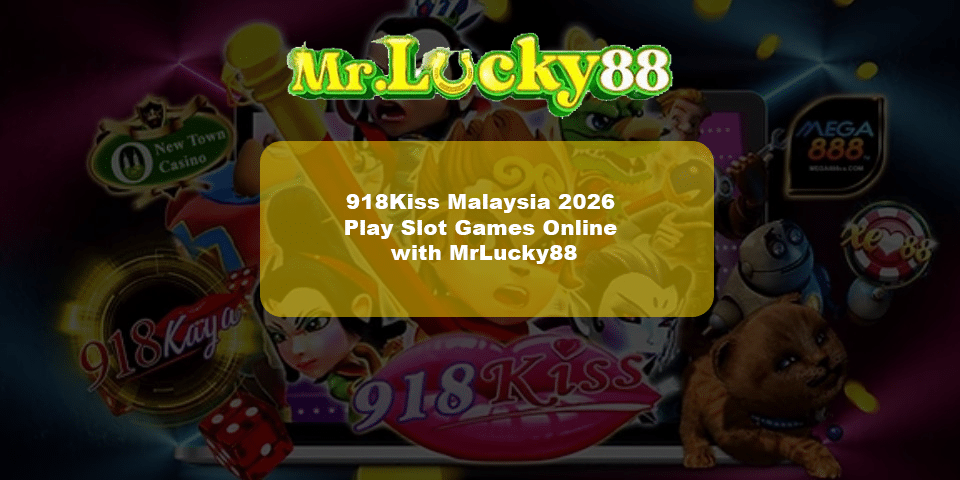 918kiss malaysia 2026 on mrlucky88