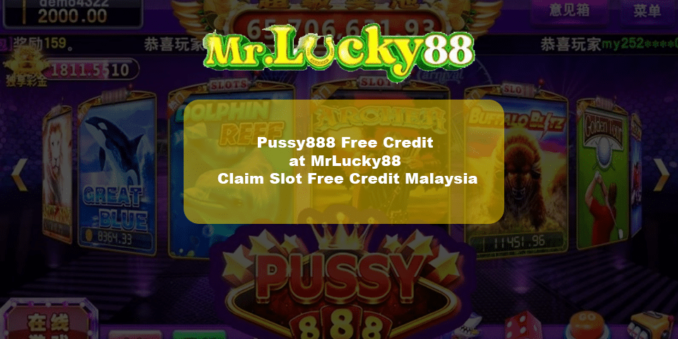 Pussy888 free credit for all mrlucky88 members