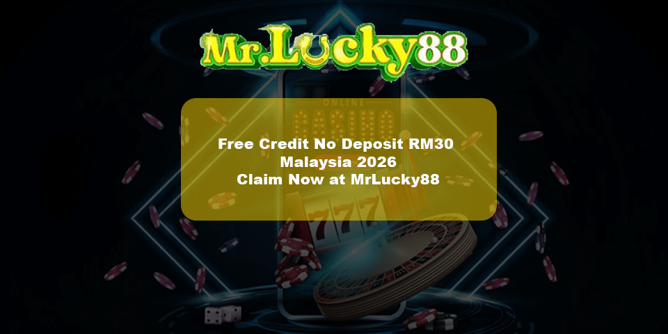 Rm30 free credit no deposit on mrlucky88