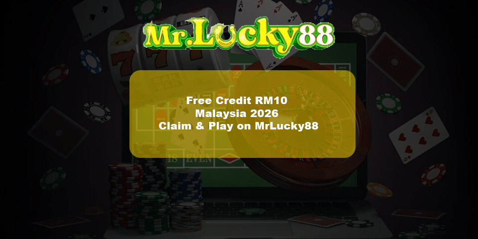 free credit rm10 malaysia at mrlucky88