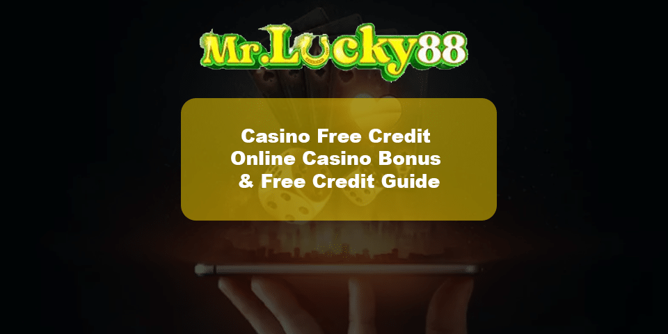 Online casino free credit at mrlucky88